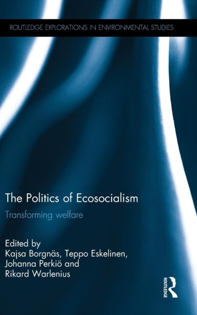 Book cover of: Politics of Ecosocialism. By: Kajsa Borgnäs
