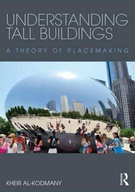 Book cover of: Understanding Tall Buildings. By: Kheir Al-Kodmany