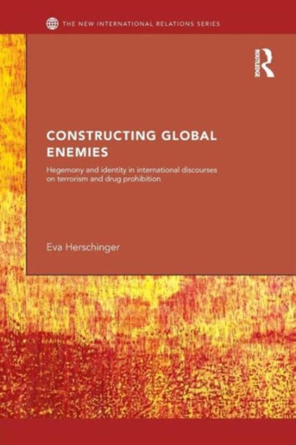 Book cover of: Constructing Global Enemies. By: Eva Herschinger