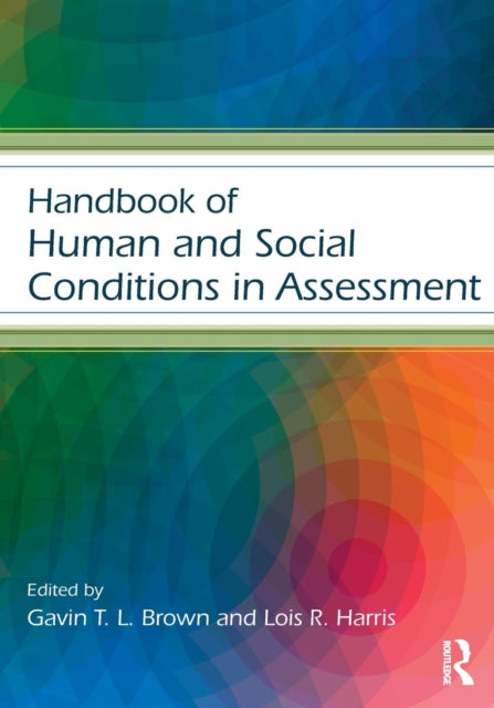 Book cover of: Handbook of Human and Social Conditions in Assessment. By: Gavin T. L. Brown