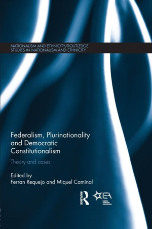 Federalism, Plurinationality and Democratic Constitutionalism