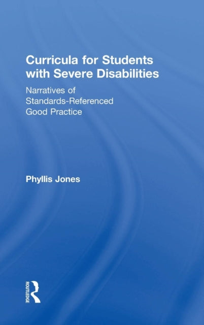 Book cover of: Curricula for Students with Severe Disabilities. By: Phyllis Jones