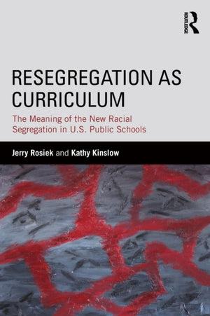 Resegregation as Curriculum