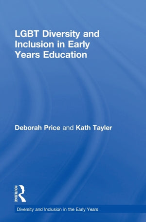 LGBT Diversity and Inclusion in Early Years Education