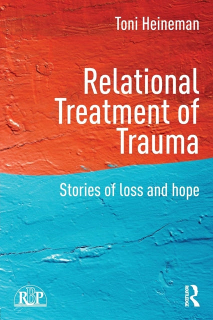 Book cover of: Relational Treatment of Trauma. By: Toni Heineman