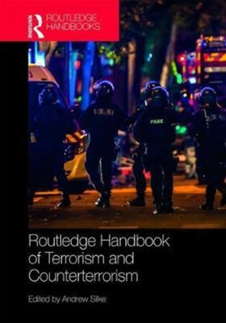 Book cover of: Routledge Handbook of Terrorism and Counterterrorism. By: Andrew Silke