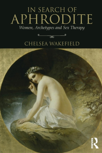 Book cover of: In Search of Aphrodite. By: Chelsea Wakefield