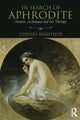 Book cover of: In Search of Aphrodite. By: Chelsea Wakefield