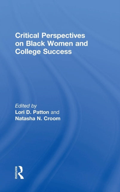 Critical Perspectives on Black Women and College Success