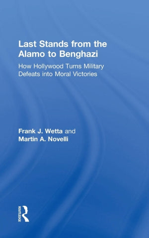 Last Stands from the Alamo to Benghazi