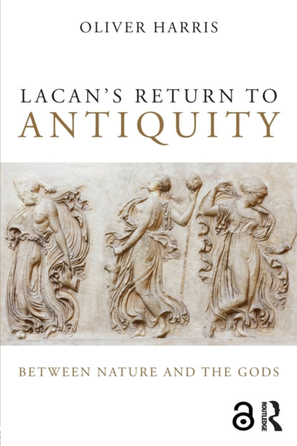 Book cover of: Lacan's Return to Antiquity. By: Oliver Harris