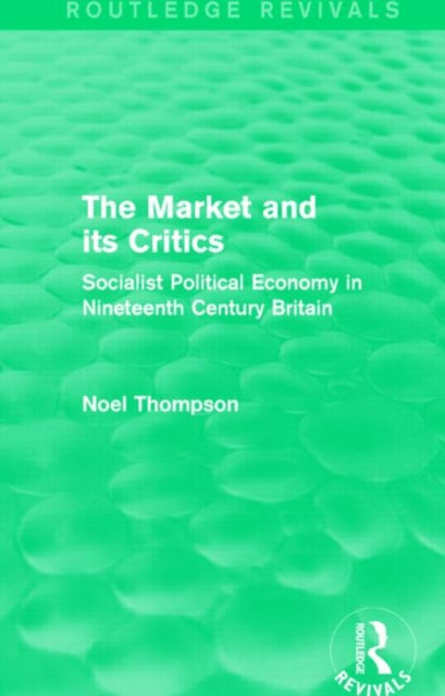 The Market and its Critics (Routledge Revivals)