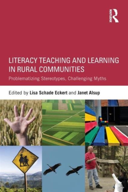 Book cover of: Literacy Teaching and Learning in Rural Communities. By: Lisa Schade Eckert