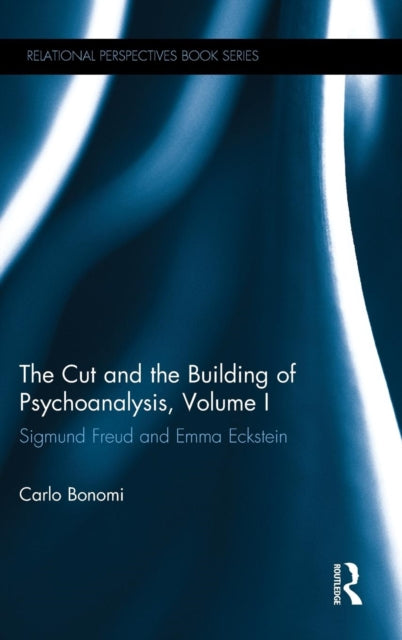 Book cover of: Cut and the Building of Psychoanalysis, Volume I. By: Carlo Bonomi