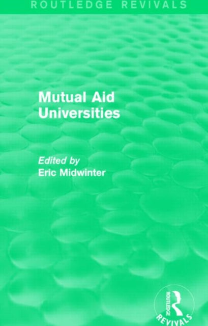 Book cover of: Mutual Aid Universities (Routledge Revivals)