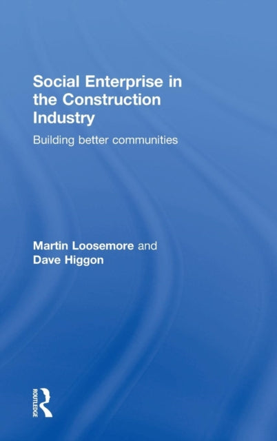 Book cover of: Social Enterprise in the Construction Industry. By: Martin Loosemore
