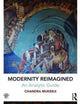 Book cover of: Modernity Reimagined: An Analytic Guide. By: Chandra Mukerji