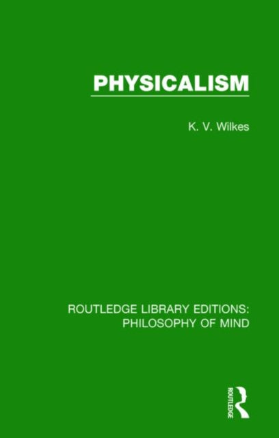 Book cover of: Physicalism. By: K. V. Wilkes