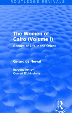 The Women of Cairo: Volume I (Routledge Revivals)