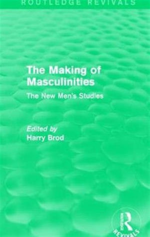 Making of Masculinities (Routledge Revivals)