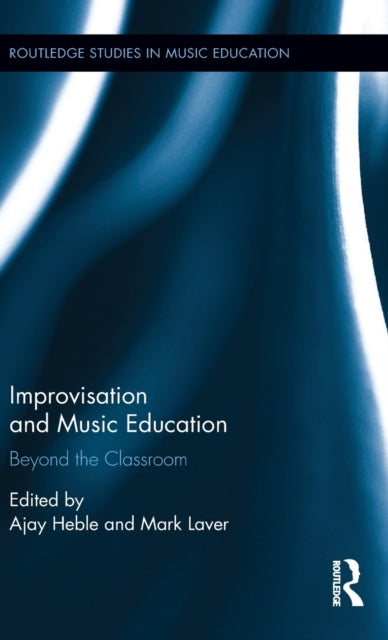 Book cover of: Improvisation and Music Education. By: Ajay Heble