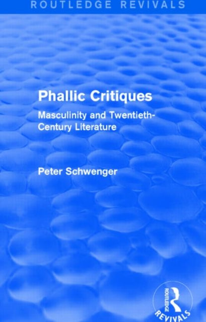 Book cover of: Phallic Critiques (Routledge Revivals). By: Peter Schwenger