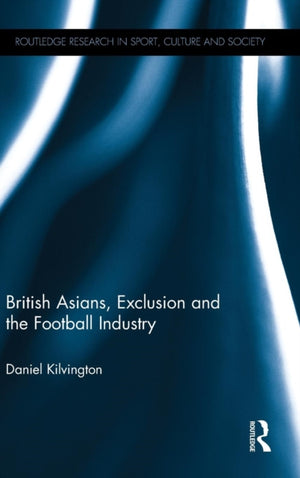 British Asians, Exclusion and the Football Industry