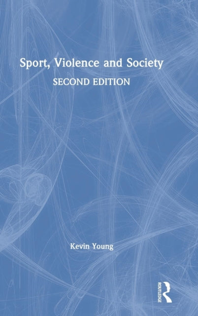 Book cover of: Sport, Violence and Society. By: Kevin Young