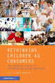 Book cover of: Rethinking Children as Consumers. By: Cindy Hawkins