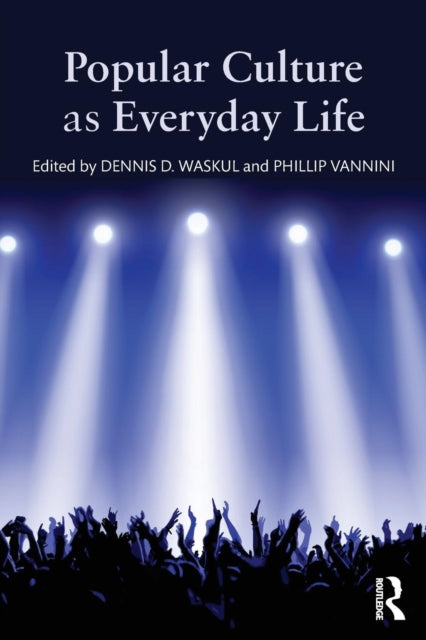 Book cover of: Popular Culture as Everyday Life