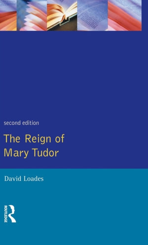 The Reign of Mary Tudor