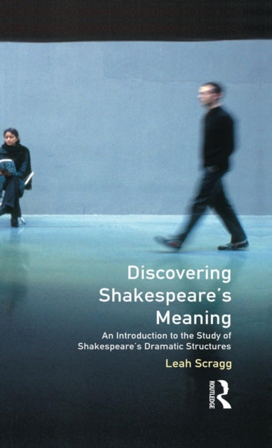 Book cover of: Discovering Shakespeare's Meaning. By: Leah Scragg
