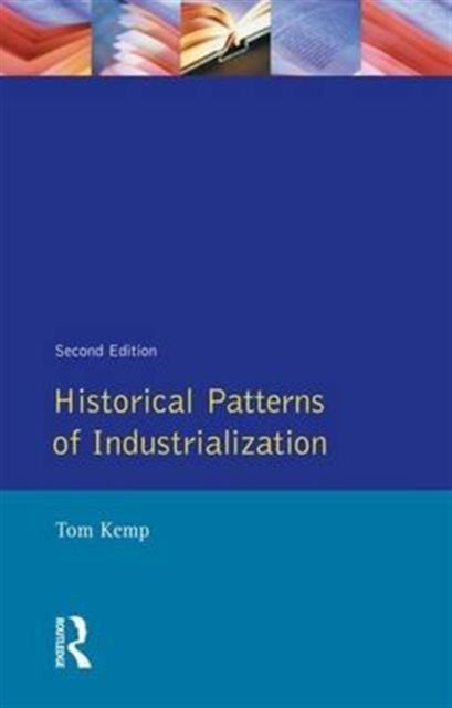 Book cover of: Historical Patterns of Industrialization. By: Tom Kemp