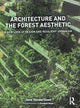 Book cover of: Architecture and the Forest Aesthetic. By: Jana VanderGoot