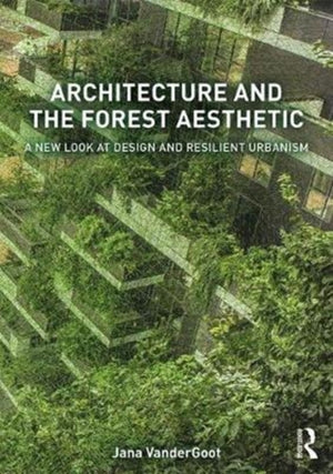 Architecture and the Forest Aesthetic