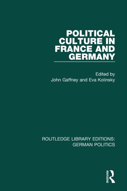 Book cover of: Political Culture in France and Germany (RLE: German Politics). By: John Gaffney