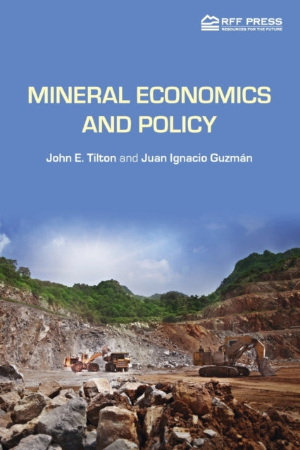Book cover of: Mineral Economics and Policy. By: John E. Tilton