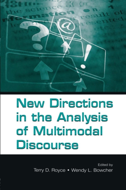 Book cover of: New Directions in the Analysis of Multimodal Discourse. By: Terry D. Royce