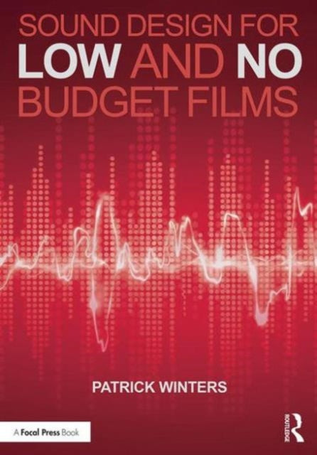 Book cover of: Sound Design for Low & No Budget Films. By: Patrick Winters