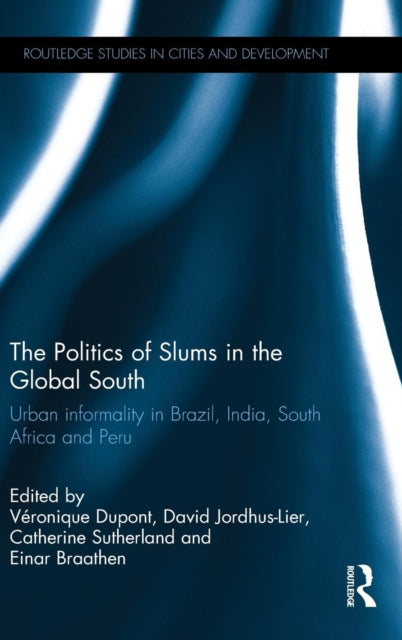 Book cover of: Politics of Slums in the Global South. By: Véronique Dupont