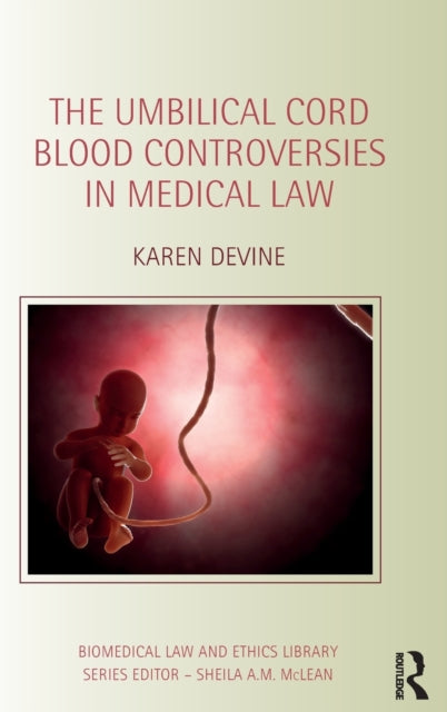 Book cover of: Umbilical Cord Blood Controversies in Medical Law. By: Karen Devine