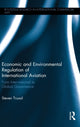 Book cover of: Economic and Environmental Regulation of International Aviation. By: Steven Truxal