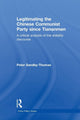 Book cover of: Legitimating the Chinese Communist Party Since Tiananmen. By: Peter Sandby-Thomas