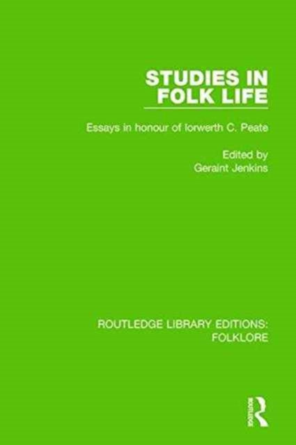 Book cover of: Studies in Folk Life (RLE Folklore). By: Iorwerth Cyfeiliog Peate