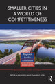 Book cover of: Smaller Cities in a World of Competitiveness. By: Peter Kresl