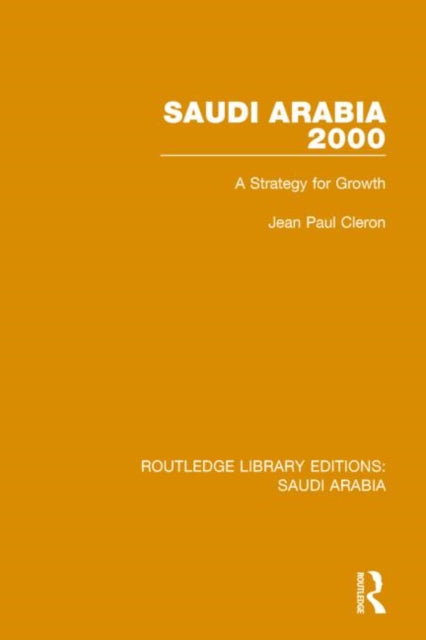 Book cover of: Saudi Arabia 2000 (RLE Saudi Arabia). By: Jean Paul Cleron