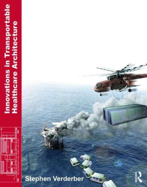 Book cover of: Innovations in Transportable Healthcare Architecture. By: Stephen Verderber