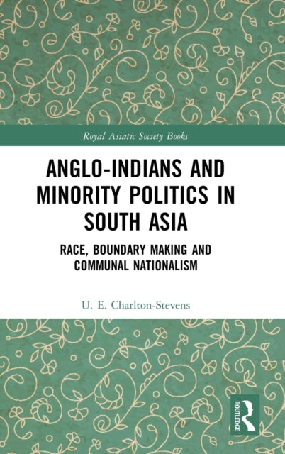 Anglo-Indians and Minority Politics in South Asia