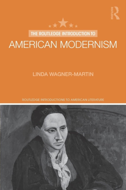 Book cover of: Routledge Introduction to American Modernism. By: Linda Wagner-Martin
