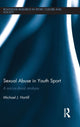 Book cover of: Sexual Abuse in Youth Sport. By: Michael J. Hartill